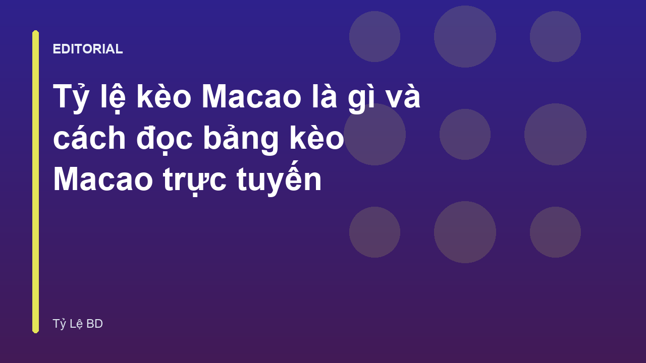 Bảng tỷ lệ kèo Macao trực tuyến